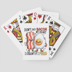 Dont Go Bacon My Heart Playing Cards