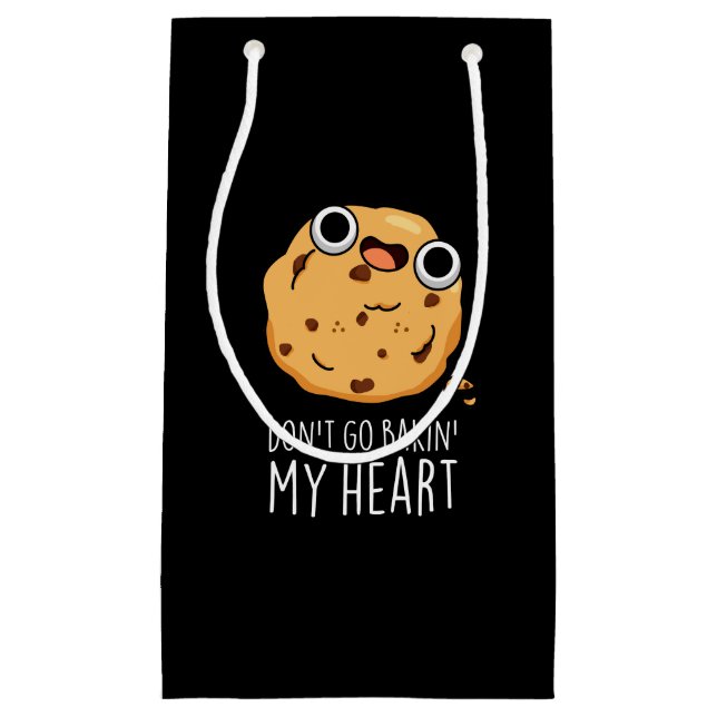 Don't Go Bakin My Heart Funny Cookie Pun Dark BG Small Gift Bag (Front)