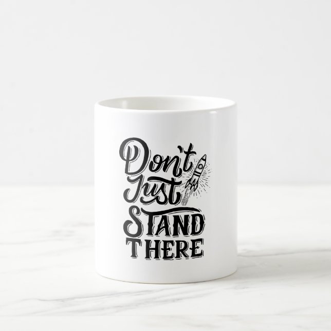 dont go just stand there  coffee mug (Center)