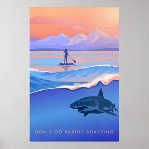 Dont Go Paddleboarding Travel Poster