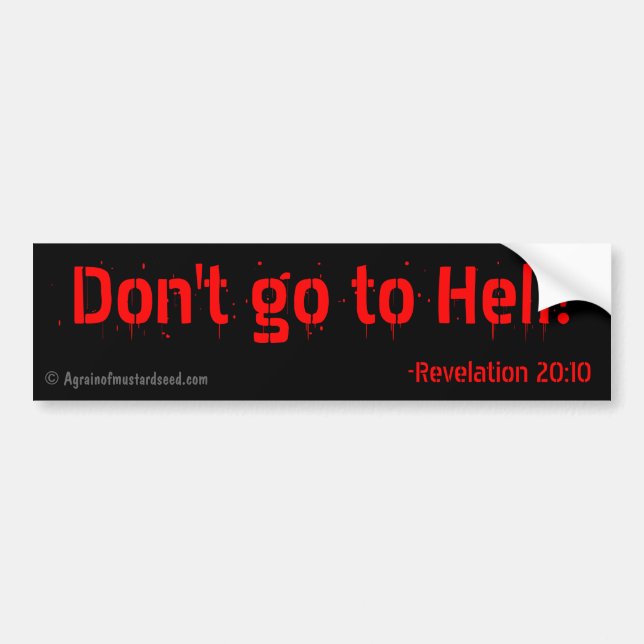Don't go to hell! Religious Quotes Bumper Sticker (Front)