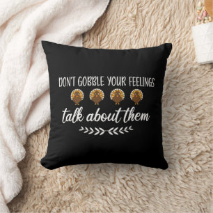 Don't Gobble Your Feelings Funny Thanksgiving Puns Cushion