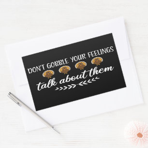 Don't Gobble Your Feelings Funny Thanksgiving Puns Rectangular Sticker