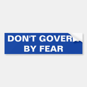 DON'T GOVERN BY FEAR BUMPER STICKER