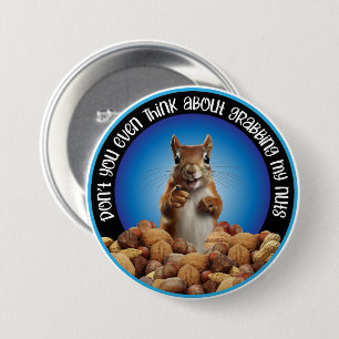 Don't Grab My Nuts - funny squirrel 7.5 Cm Round Badge