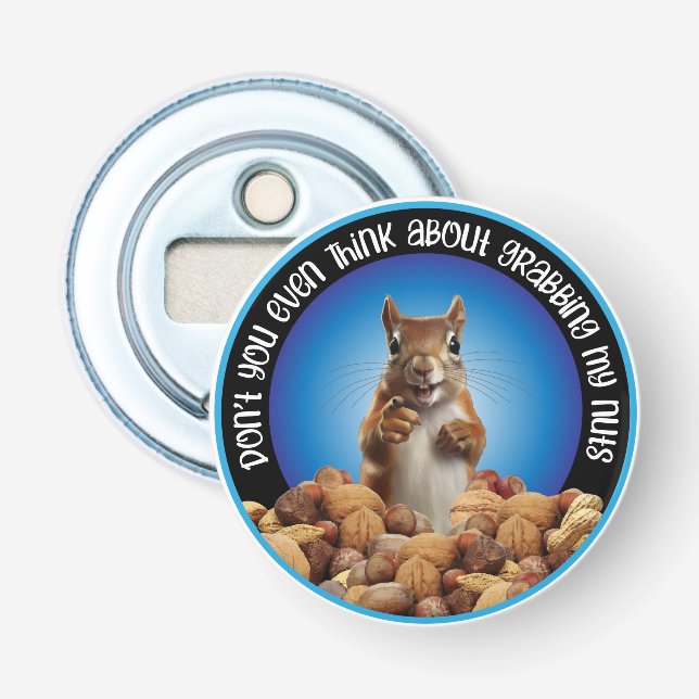 Don't Grab My Nuts - funny squirrel Bottle Opener (Front)