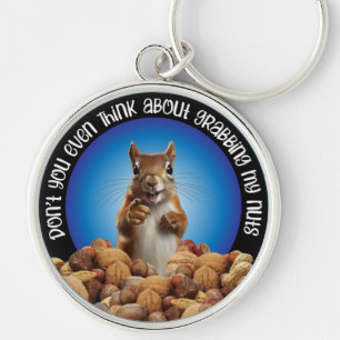 Don't Grab My Nuts - funny squirrel Key Ring