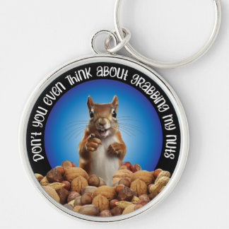 Don't Grab My Nuts - funny squirrel Key Ring