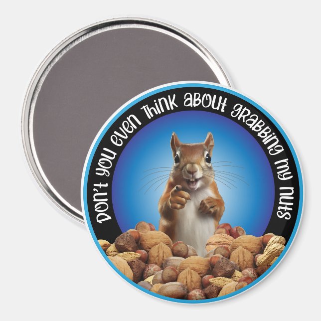 Don't Grab My Nuts - funny squirrel Magnet (Front/Back)