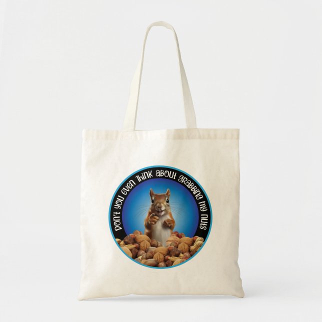 Don't Grab My Nuts - funny squirrel Tote Bag (Front)