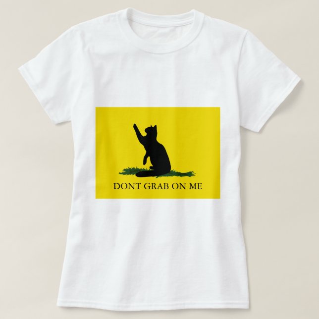 Don't Grab The Kitty T-Shirt (Design Front)