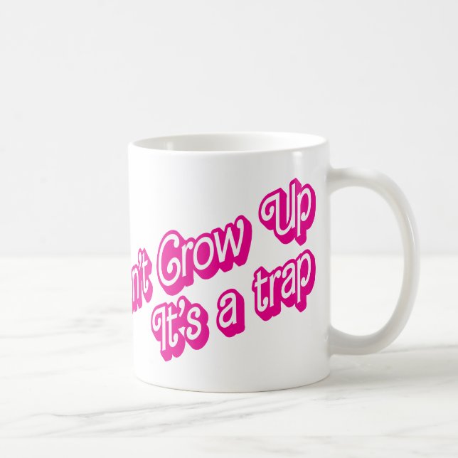 Don't Grow Up, It's a trap Coffee Mug (Right)