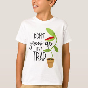 don't grow up it's a trap funny Venus fly trap Car T-Shirt