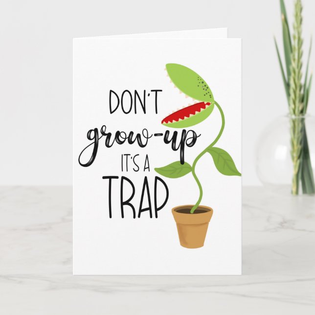 don't grow up it's a trap funny Venus fly trap Card (Front)