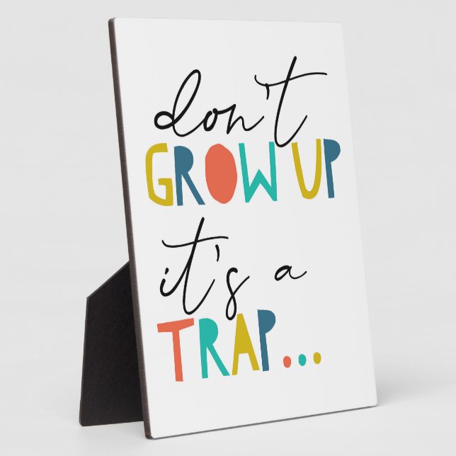 Don't Grow Up it's a Trap Kid's Room Sign  Plaque (Side)
