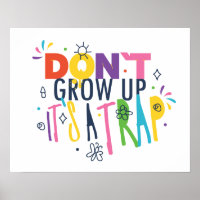 Don't Grow Up It's A Trap