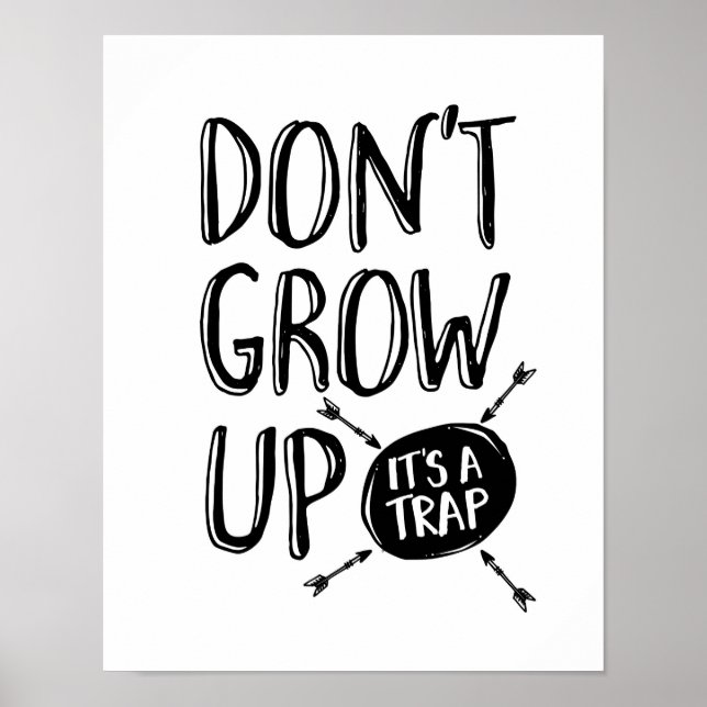 Don't grow up, it's a trap poster print (Front)