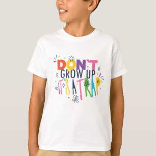 Don't Grow Up It's A Trap T-Shirt