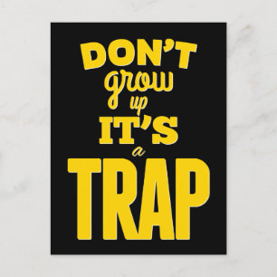 Don't grow up it's a trap! Typography Postcard
