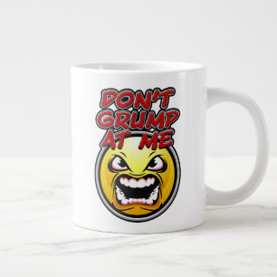 Don't Grump At Me Large Coffee Mug