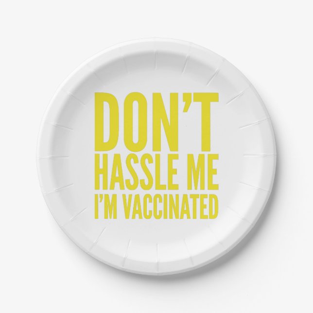 DON'T HASSLE ME I'M VACCINATED  PAPER PLATE (Front)