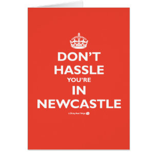 Don't Hassle You're in Newcastle