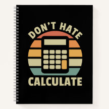 Don't Hate Calculate Retro Calc Spiral Notebook