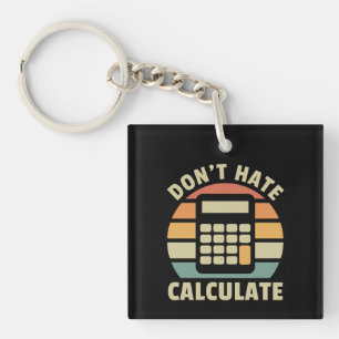 Don't Hate Calculate Retro Calculator Key Ring