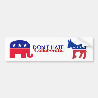 DON'T HATE, COLLABORATE POLITICAL BUMPER BUMPER STICKER