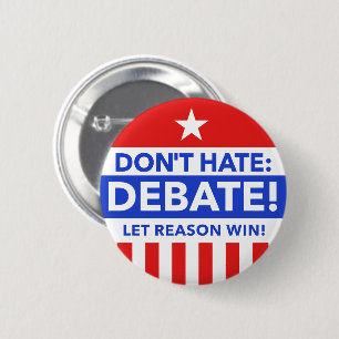 Don't Hate: Debate - Button