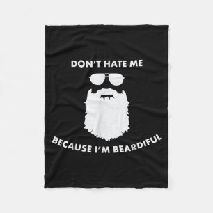 Don't Hate Me Because I'm Beardiful Shirt For Bear Fleece Blanket