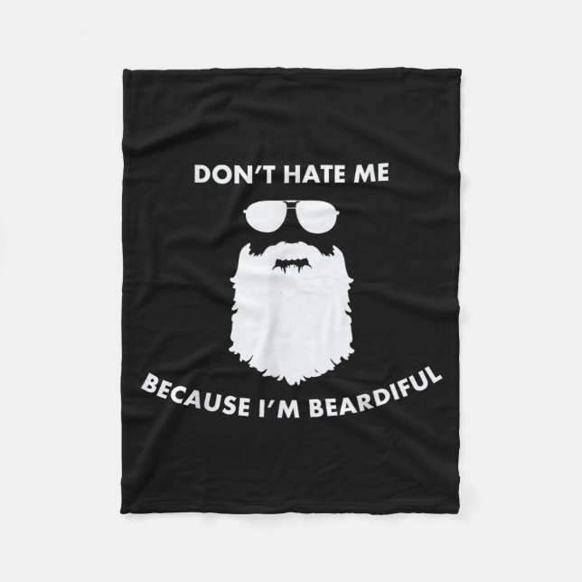Don't Hate Me Because I'm Beardiful Shirt For Bear Fleece Blanket (Front)