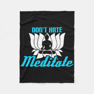 Don't Hate Meditate Flower Yoga Meditation Fleece Blanket