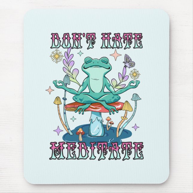 Don't Hate, Meditate – Meditating Frog & Flower Mouse Mat (Front)