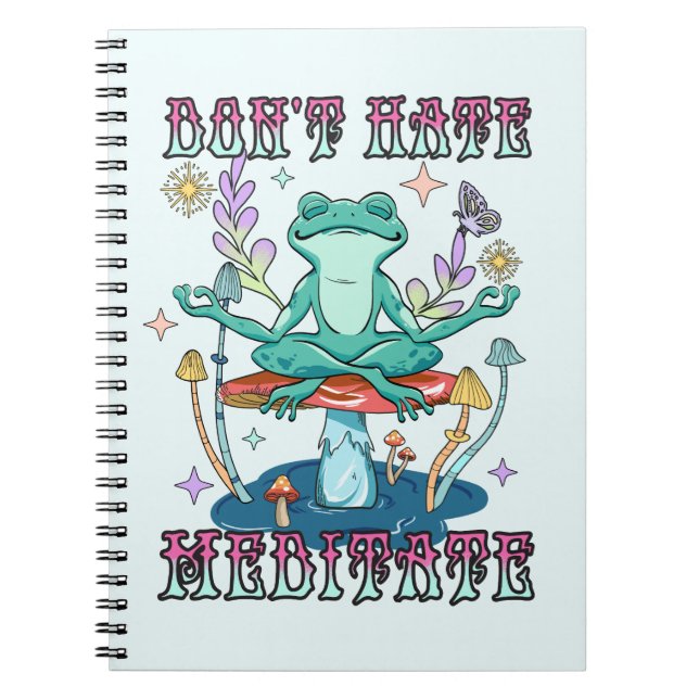 Don't Hate, Meditate – Meditating Frog & Flower Notebook (Front)