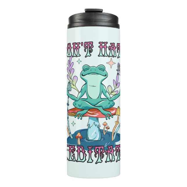"Don't Hate, Meditate" | Peaceful Frog & Floral Thermal Tumbler (Front)