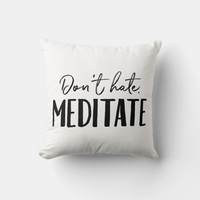 Don't Hate Meditate Typography Cushion (Front)