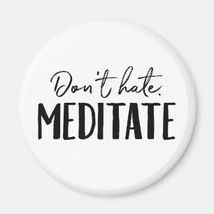 Don't Hate Meditate Typography Magnet