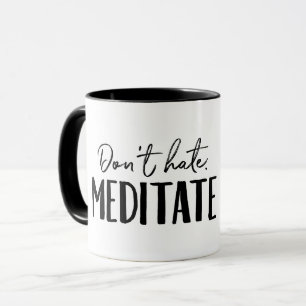 Don't Hate Meditate Typography Mug