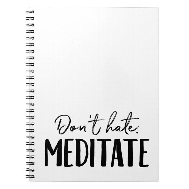 Don't Hate Meditate Typography Notebook (Front)