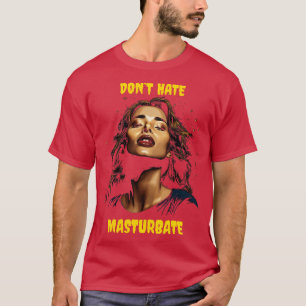 Dont hate T-Shirt