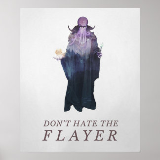 Don't Hate the Flayer  Illithid  Mind Flayer DnD A Poster