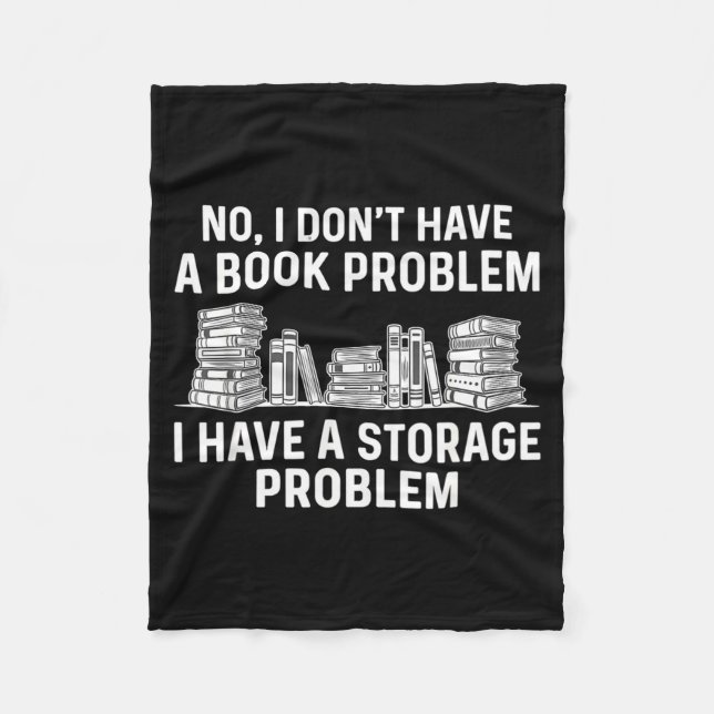 Dont have a book problem funny reading bookworm fleece blanket (Front)
