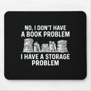 Dont have a book problem funny reading bookworm mouse mat