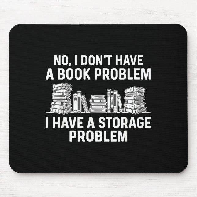 Dont have a book problem funny reading bookworm mouse mat (Front)