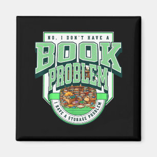 Don't have a book problem have a storage problem magnet
