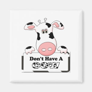 Don't Have a Cow Magnet