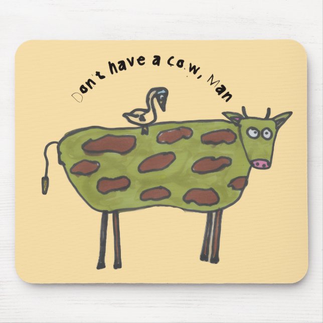 Don't have a cow, man  mouse mat (Front)