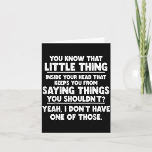 Dont Have One Of Those Saying Funny Sarcastic Card