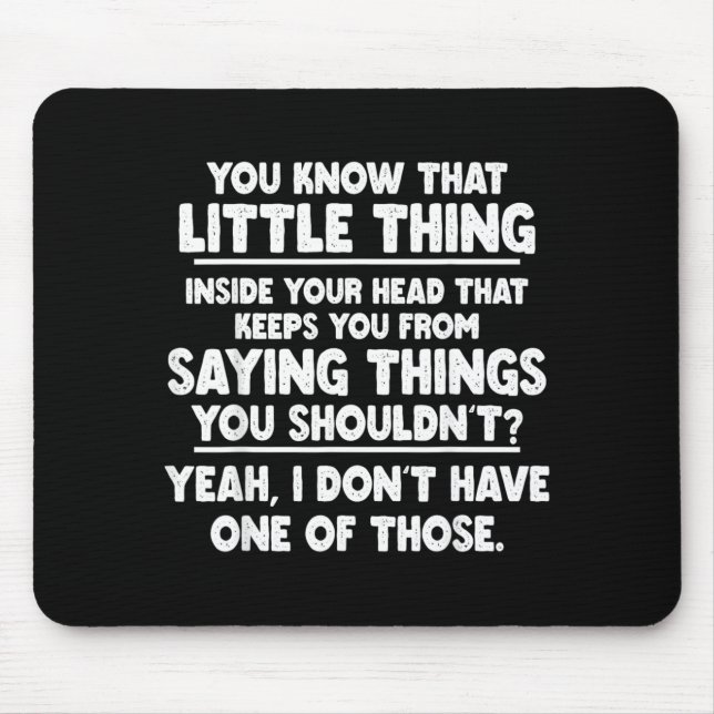 Dont Have One Of Those Saying Funny Sarcastic Mouse Mat (Front)